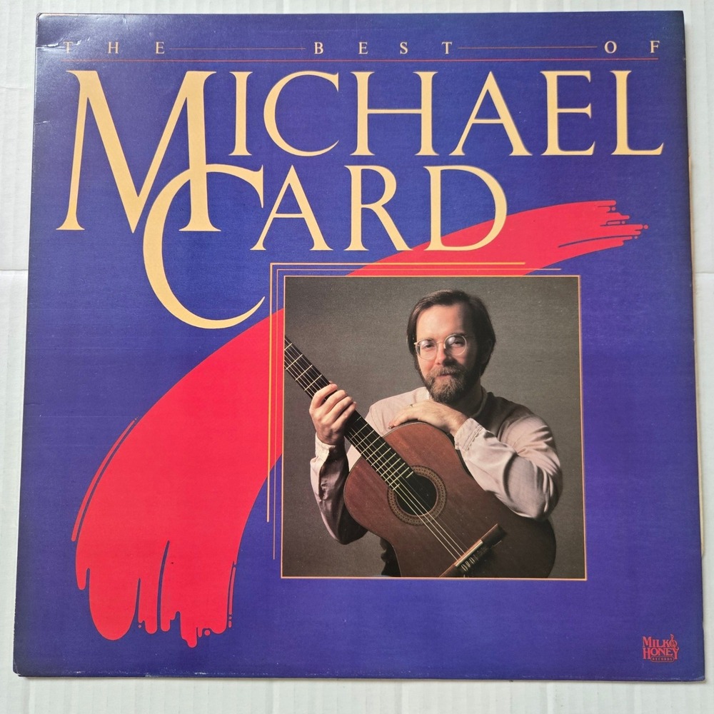 Michael Card The Best Of Michael Card Vinyl LP 1985 Milk Honey MH 5001 CCM Folk